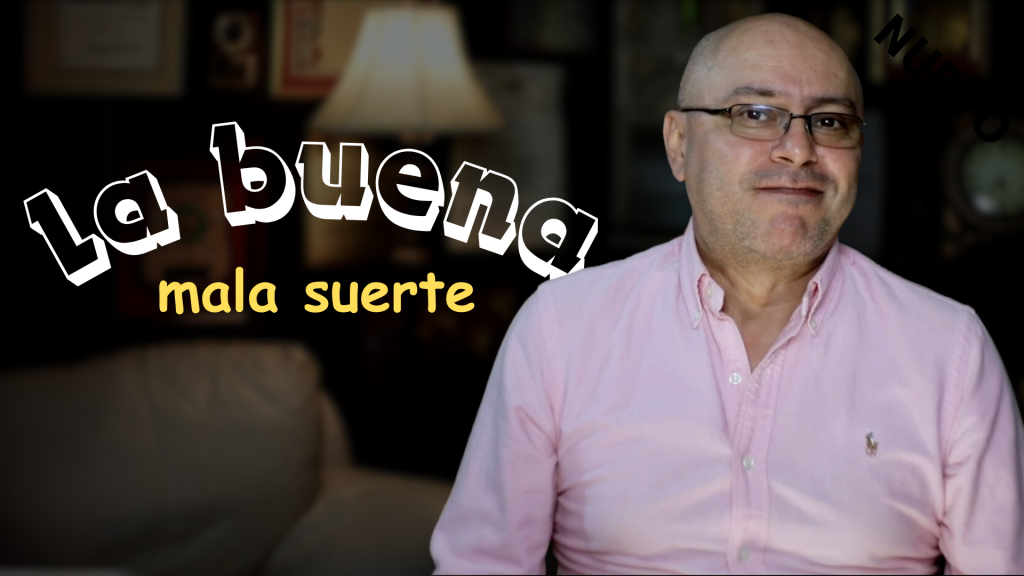 La buena mala suerte