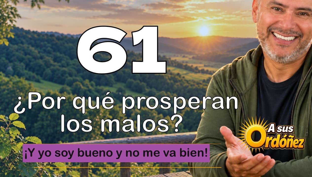 ¿Por qué “prosperan” los malos?
